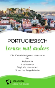 Titel: Portugiesisch lernen mal anders - Die 100 wichtigsten Vokabeln