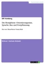 Titel: Die Honigbiene. Orientierungssinn, Sprache, Bau und Fortpflanzung
