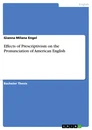 Titel: Effects of Prescriptivism on the Pronunciation of American English