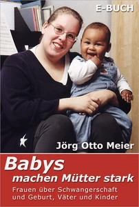 Titel: Babys machen Mütter stark