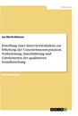 Titel: Erstellung eines Interviewleitfadens zur Erhebung der Unternehmensreputation. Vorbereitung, Durchführung und Gütekriterien der qualitativen Sozialforschung