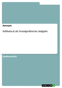 Titel: Sabbatical als Sozialpolitische Aufgabe