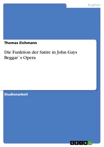Titre: Die Funktion der Satire in John Gays Beggar`s Opera