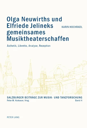 Titel: Olga Neuwirths und Elfriede Jelineks gemeinsames Musiktheaterschaffen