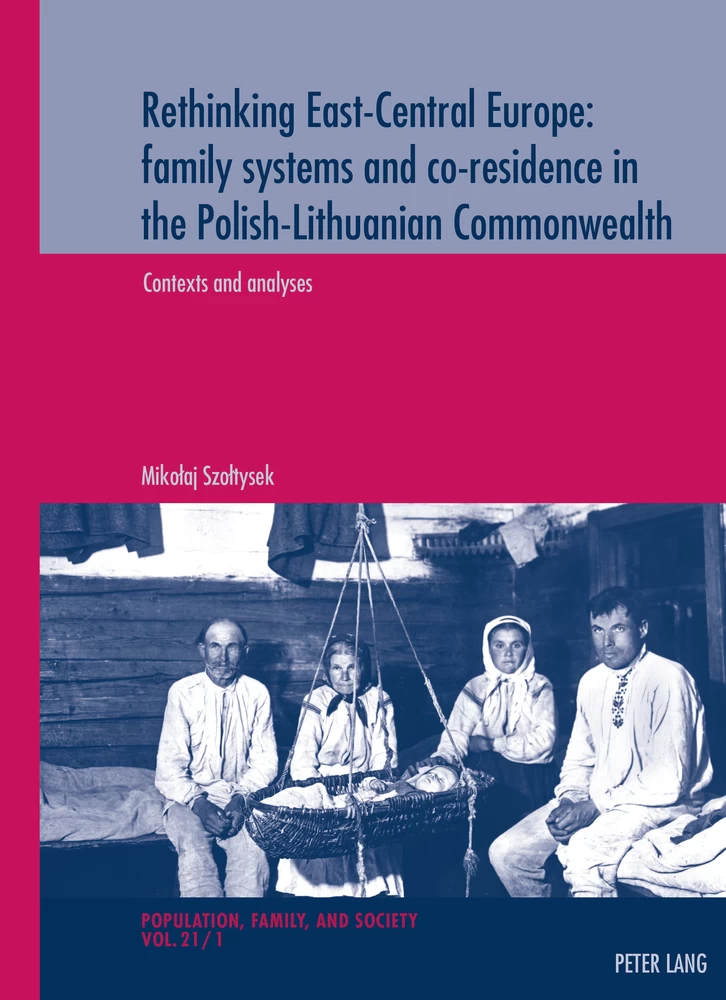 Title: Rethinking East-Central Europe: family systems and co-residence in the Polish-Lithuanian Commonwealth