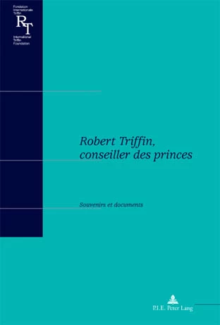 Titre: Robert Triffin, conseiller des princes