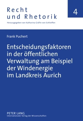 Titel: Entscheidungsfaktoren in der öffentlichen Verwaltung am Beispiel der Windenergie im Landkreis Aurich