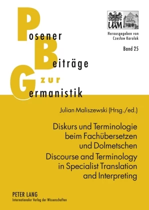 Titel: Diskurs und Terminologie beim Fachübersetzen und Dolmetschen - Discourse and Terminology in Specialist Translation and Interpreting