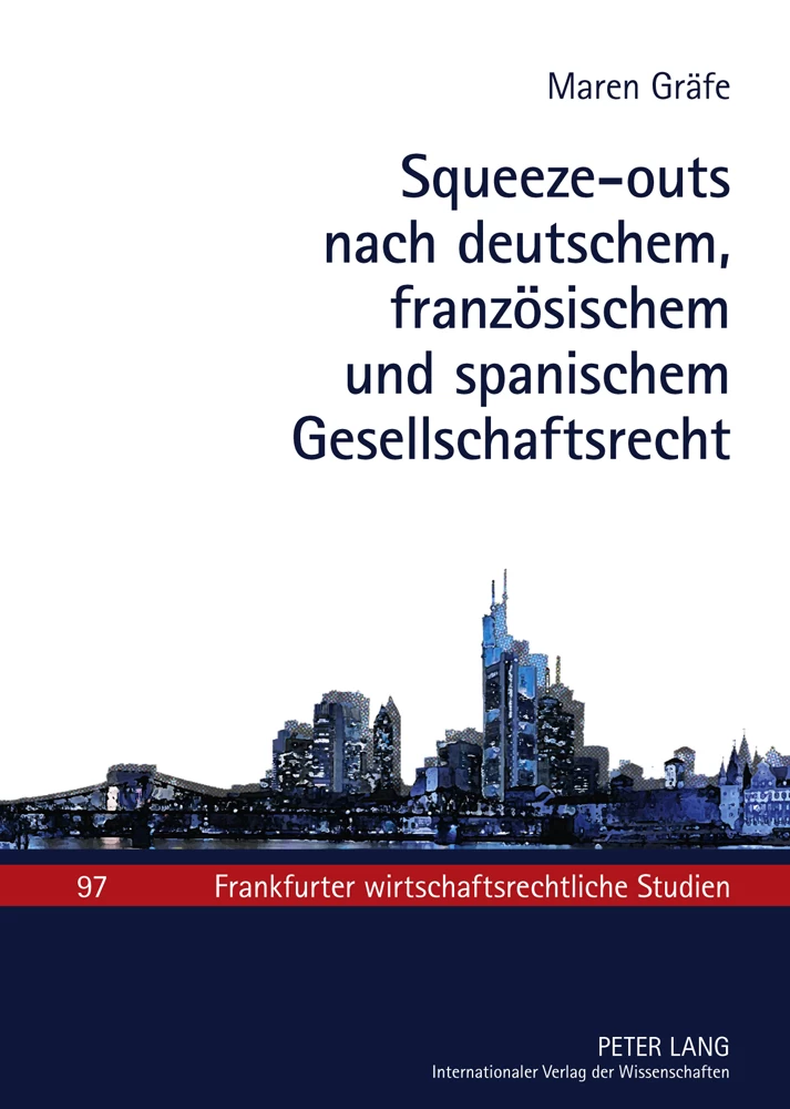 Titel: Squeeze-outs nach deutschem, französischem und spanischem Gesellschaftsrecht