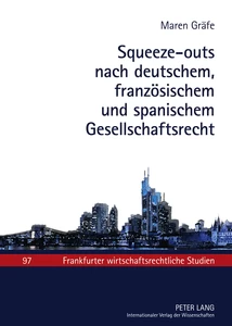 Title: Squeeze-outs nach deutschem, französischem und spanischem Gesellschaftsrecht