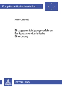 Title: Einzugsermächtigungsverfahren: Bankpraxis und juristische Einordnung
