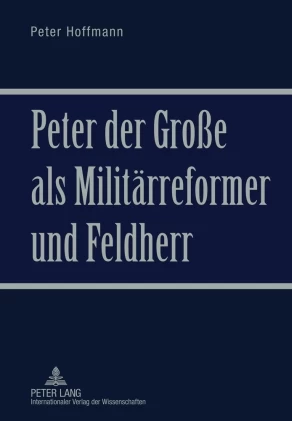 Titel: Peter der Große als Militärreformer und Feldherr