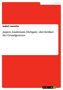 Titre: Jaspers, Lindemann, Dichgans - drei Kritiker des Grundgesetzes