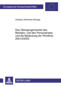 Title: Das Übergangsmandat des Betriebs- und des Personalrates und die Bedeutung der Richtlinie 2001/23/EG