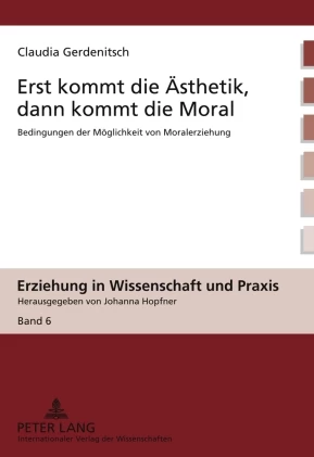 Title: Erst kommt die Ästhetik, dann kommt die Moral