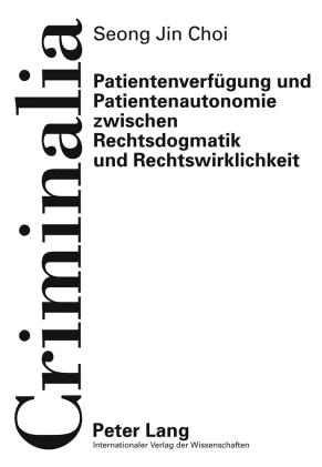Titel: Patientenverfügung und Patientenautonomie zwischen Rechtsdogmatik und Rechtswirklichkeit
