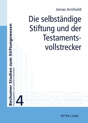 Titel: Die selbständige Stiftung und der Testamentsvollstrecker