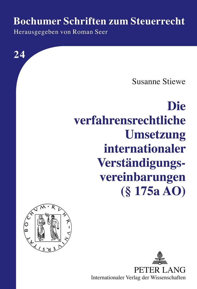 Titel: Die verfahrensrechtliche Umsetzung internationaler Verständigungsvereinbarungen (§ 175a AO)