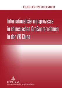 Titel: Internationalisierungsprozesse in chinesischen Großunternehmen in der VR China