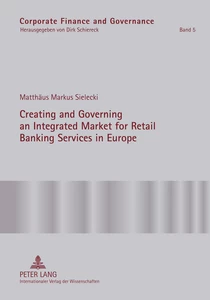 Title: Creating and Governing an Integrated Market for Retail Banking Services in Europe