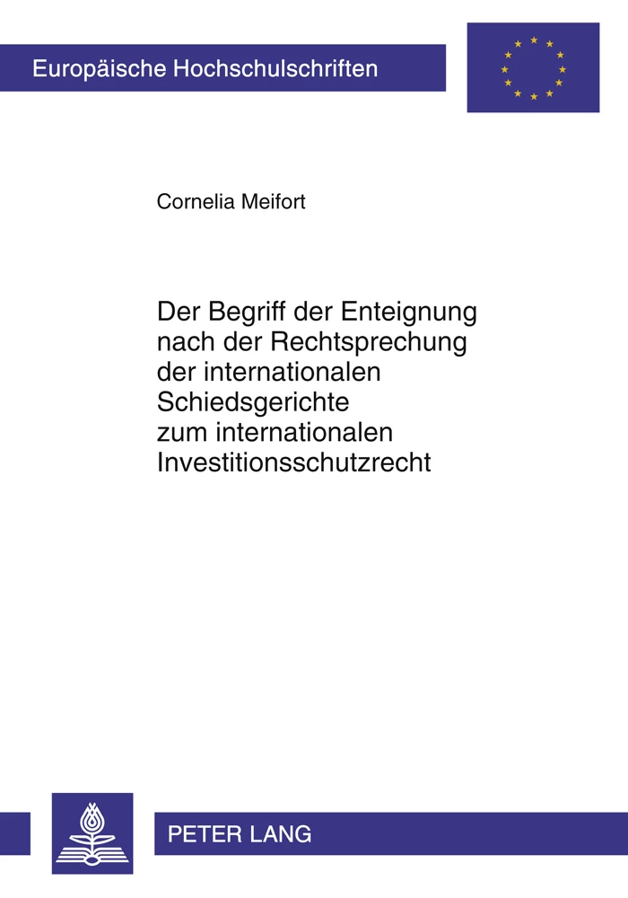 Titel: Der Begriff der Enteignung nach der Rechtsprechung der internationalen Schiedsgerichte zum internationalen Investitionsschutzrecht