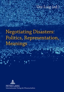 Title: Negotiating Disasters: Politics, Representation, Meanings