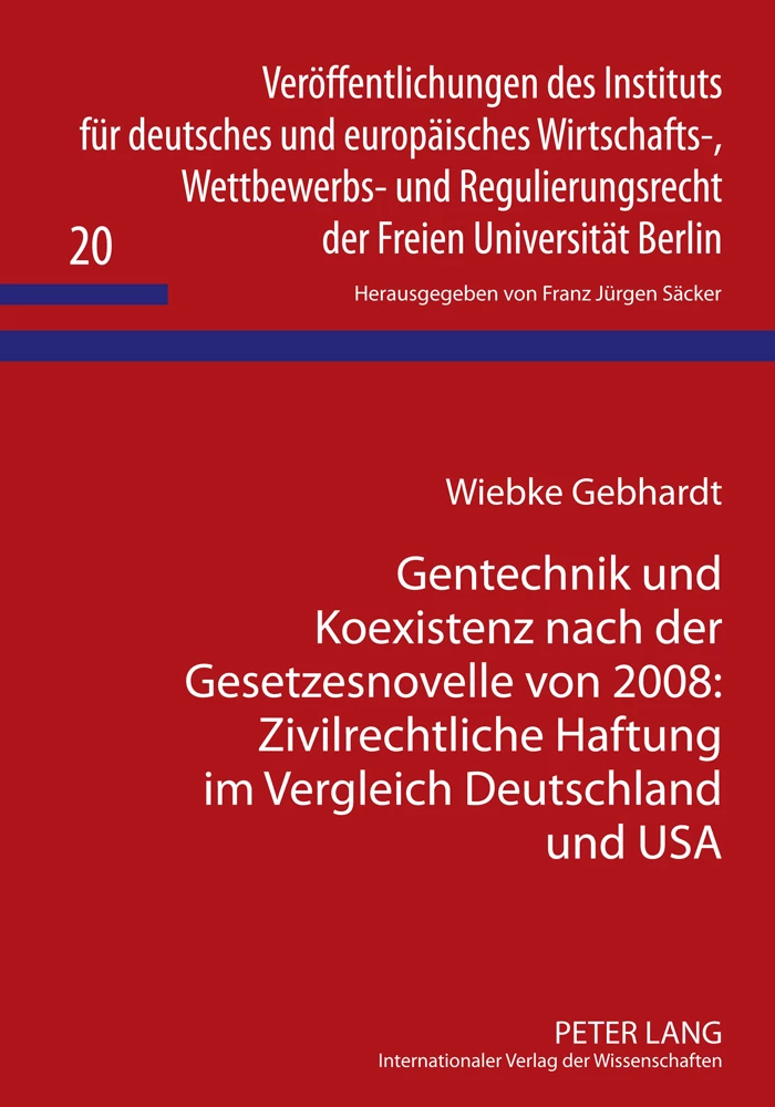 Titel: Gentechnik und Koexistenz nach der Gesetzesnovelle von 2008: Zivilrechtliche Haftung im Vergleich Deutschland und USA