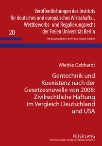 Title: Gentechnik und Koexistenz nach der Gesetzesnovelle von 2008: Zivilrechtliche Haftung im Vergleich Deutschland und USA