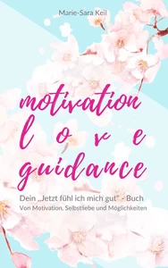 Titel: Motivation - Love - Guidance