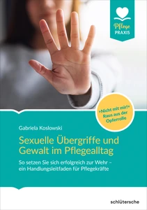 Titel: Sexuelle Übergriffe und Gewalt im Pflegealltag