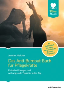 Titel: Das Anti-Burnout-Buch für Pflegekräfte