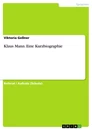 Titel: Klaus Mann. Eine Kurzbiographie