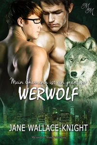 Titel: Mein Ehemann ist ein grantiger Werwolf