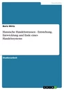 Title: Hansische Handelsstrassen - Entstehung, Entwicklung und Ende eines Handelssystems