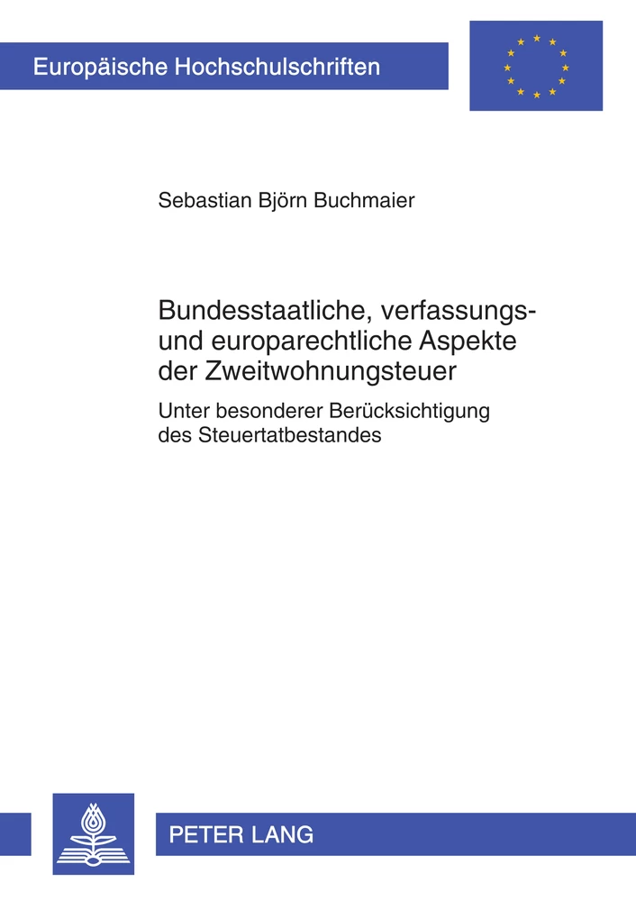 Titel: Bundesstaatliche, verfassungs- und europarechtliche Aspekte der Zweitwohnungsteuer