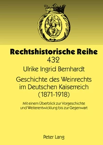 Title: Geschichte des Weinrechts im Deutschen Kaiserreich (1871-1918)
