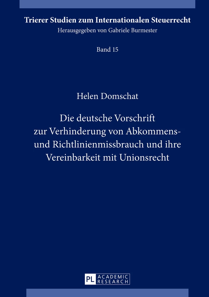 Titel: Die deutsche Vorschrift zur Verhinderung von Abkommens- und Richtlinienmissbrauch und ihre Vereinbarkeit mit Unionsrecht