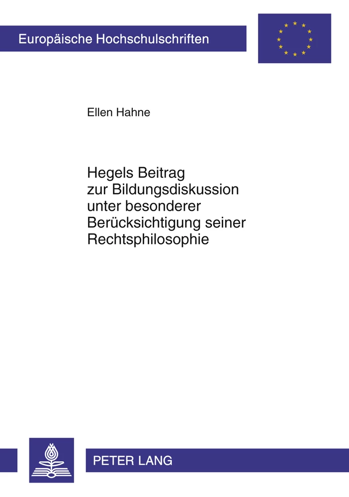 Titel: Hegels Beitrag zur Bildungsdiskussion unter besonderer Berücksichtigung seiner Rechtsphilosophie