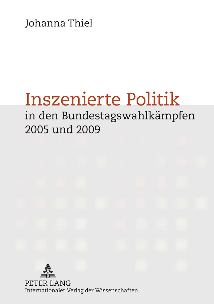 Titel: Inszenierte Politik in den Bundestagswahlkämpfen 2005 und 2009