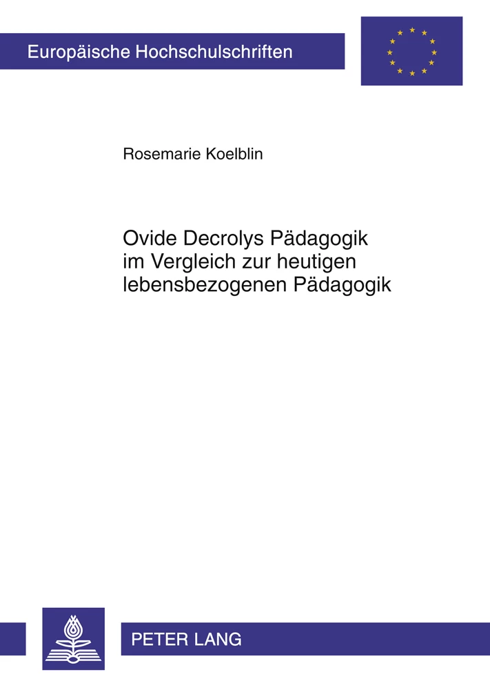 Titel: Ovide Decrolys Pädagogik im Vergleich zur heutigen lebensbezogenen Pädagogik