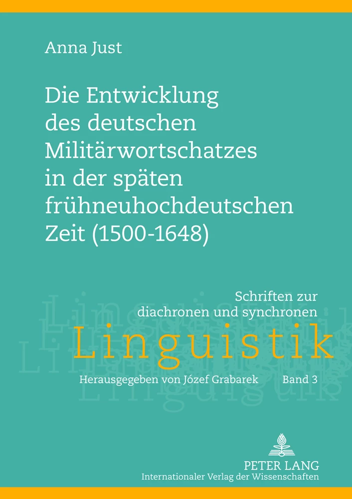 Titel: Die Entwicklung des deutschen Militärwortschatzes in der späten frühneuhochdeutschen Zeit (1500-1648)