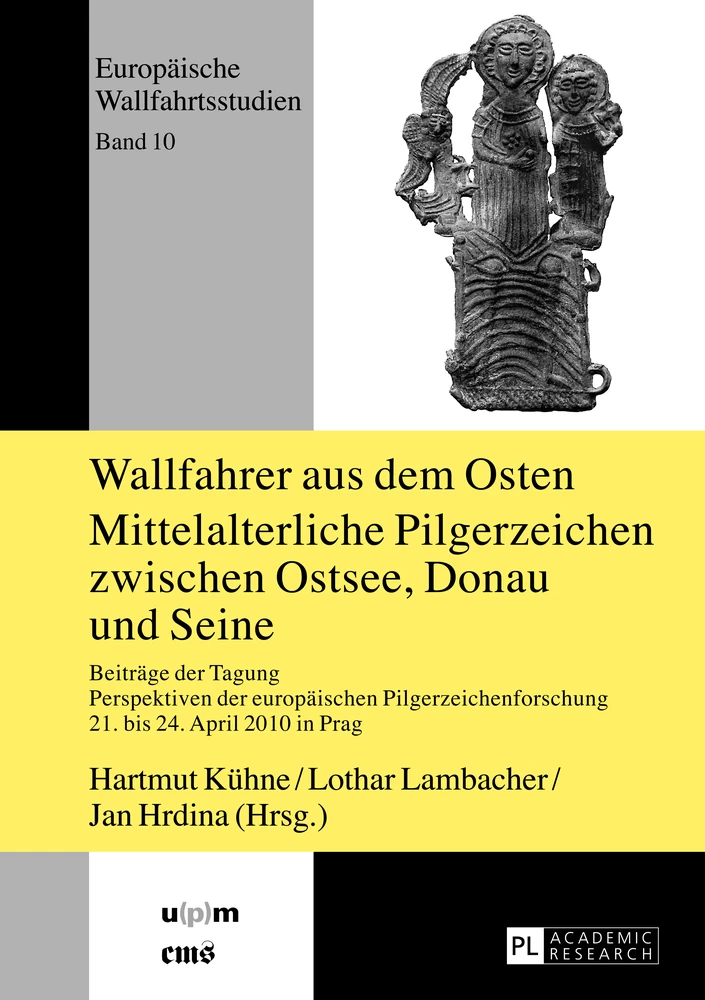 Titel: Wallfahrer aus dem Osten- Mittelalterliche Pilgerzeichen zwischen Ostsee, Donau und Seine