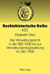 Titel: Das Verwaltungsrecht in der SBZ/DDR bis zur Verwaltungsneugliederung im Jahr 1952