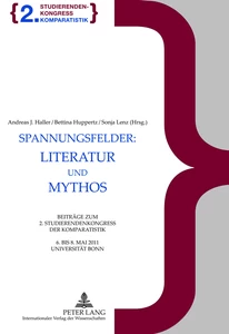 Titel: Spannungsfelder: Literatur und Mythos