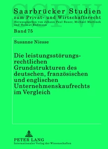 Titel: Die leistungsstörungsrechtlichen Grundstrukturen des deutschen, französischen und englischen Unternehmenskaufrechts im Vergleich