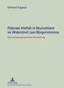 Title: Föderale Vielfalt in Deutschland im Widerstreit zum Bürgerinteresse