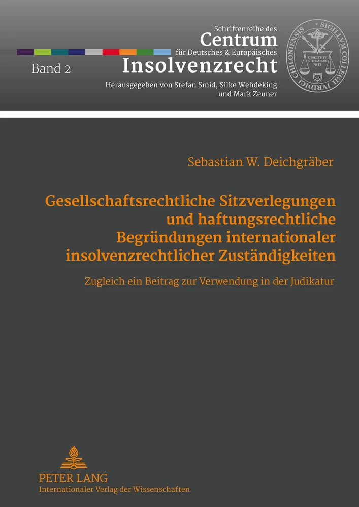 Titel: Gesellschaftsrechtliche Sitzverlegungen und haftungsrechtliche Begründungen internationaler insolvenzrechtlicher Zuständigkeiten