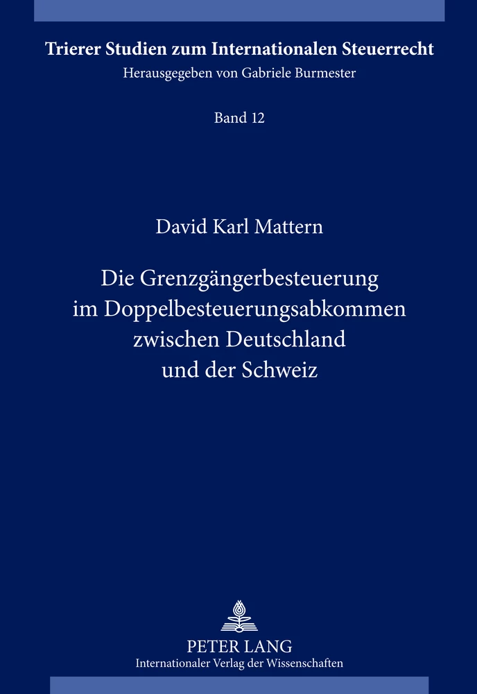 Titel: Die Grenzgängerbesteuerung im Doppelbesteuerungsabkommen zwischen Deutschland und der Schweiz