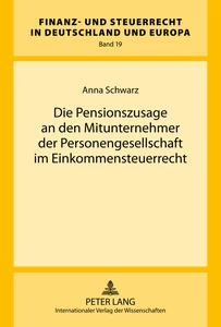 Title: Die Pensionszusage an den Mitunternehmer der Personengesellschaft im Einkommensteuerrecht