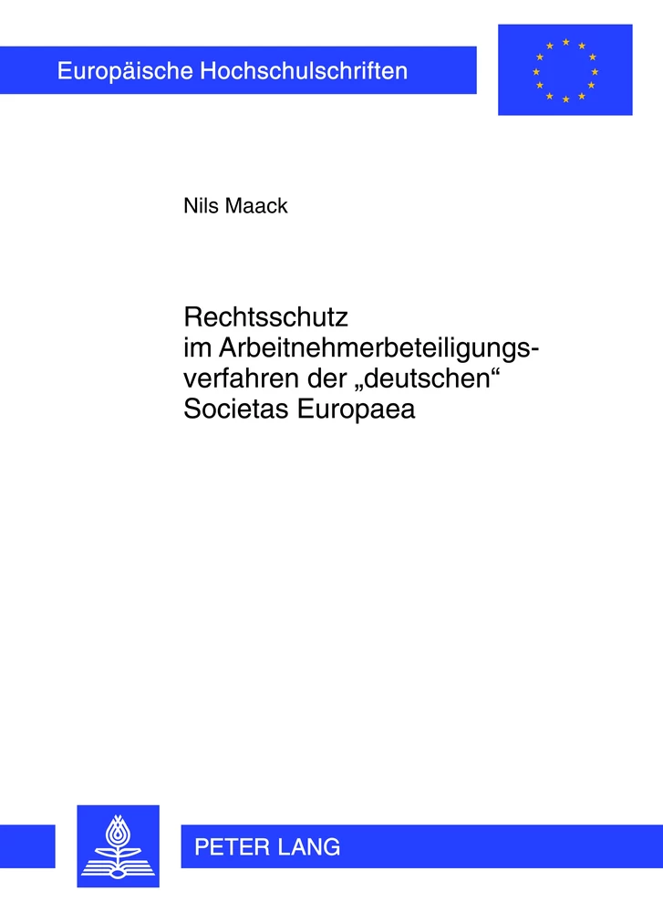 Titel: Rechtsschutz im Arbeitnehmerbeteiligungsverfahren der «deutschen» Societas Europaea